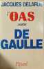 L'O.A.S. contre de Gaulle. Delarue Jacques