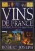 Vins De France. Guide Illustre Des Vins Et Des Regions Viticoles. Joseph Robert