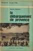 Le d&eacute;barquement de Provence ce jour l&agrave;: 15 ao&ucirc;t 1944. Jacques Robichon