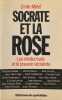 Socrate et la rose : les intellectuels face au pouvoir socialiste (French Edition). MALET EMILE
