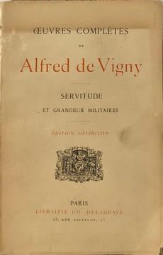 Servitude et grandeur militaires. Alfred de Vigny