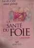 LA SANTE DU FOIE : LA CLE D'UNE SANTE GLOBALE. Heidn Lukas