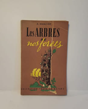Les arbres de nos forets. A. Manciot