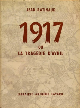 1917 ou la tragédie d'avril. Jean Ratinaud
