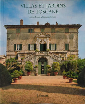 Villas et jardins de Toscane. Bajard Sophie Bencini Rafaello