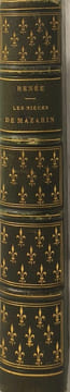 Les Nièces de Mazarin - études de moeurs et de caractères au XVIIe siècle- troisième édition enrichie de documents inédits. Amédée Renée