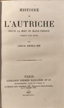 Histoire de l'Autriche depuis la mort de Marie-Thérèse jusqu'à nos jours. Louis Asseline