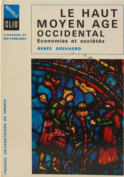Le Haut Moyen Age Occidental Economies er sociétés. Renée Doehaerd