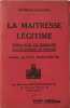 La Ma&icirc;tresse L&eacute;gitime. Georges-Anquetil