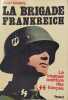 La brigade frankreich la tragique aventure des SS fran&ccedil;ais. Jean Mabire