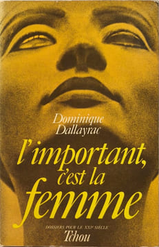 L'important c'est la femme. Dominique Dallayrac