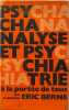 Psychanalyse et psychiatrie. Eric Berne