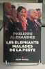 Les &eacute;l&eacute;phants malades de la peste. Philippe Alexandre