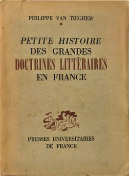 Petite histoire des grandes doctrines littéraires en France. Philippe Van Tieghem