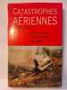 Catastrophes a&eacute;riennes. Jean-Pierre Otelli