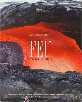 Le feu de la terre. Krafft Maurice Krafft Katia