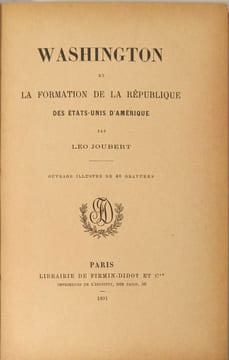 Washington et la formation de la République des États-Unis d'Amérique. Léo Joubert
