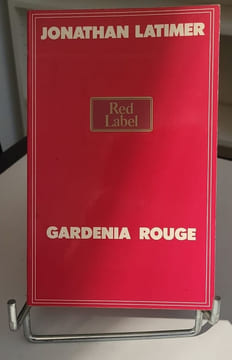 Gardénia rouge. Jonathan Latimer