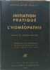 Initiation pratique a l'homeopathie by THIBAULT A. Docteur Andr&eacute; Thibault