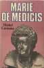 Marie de M&eacute;dicis. Carmona Michel