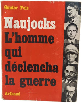 Naujocks l'homme qui déclencha la guerre. Gunter Peis