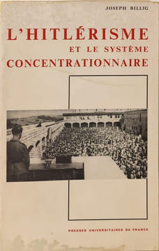 L'hitlérisme et le système concentrationnaire. Joseph Billig