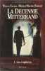 La decennie mitterrand t1- les ruptures 1981 1984. Favier Pierre  Martin-roland Michel