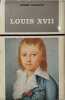 Louis XVII. Andr&eacute; Castelot