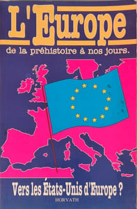 L'europe : de la prehistoire a nos jours : vers les etats-unis d'europe ? 103197