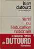 Henri ou l'&eacute;ducation nationale. Jean Dutourd