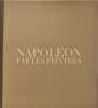 Napol&eacute;on par les peintres. Casali Dimitri  Chanteranne David
