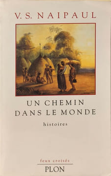 Un chemin dans le monde. V. S. Naipaul