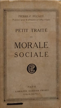 Petit traité de morale sociale. Pierre-F. Pécaud