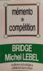 Bridge / memento de comp&eacute;tition. M. Lebel