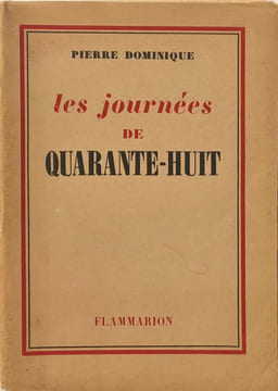Les journées de Quarante-Huit. Pierre Dominique