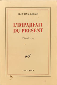 L'imparfait du présent. Alain Finkielkraut