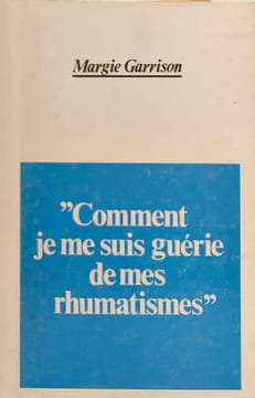 “Comment je me suis guérie de mes rhumatismes”. Margie Garrison