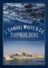 J. Samuel White & Co. Shipbuilders. Williams David L  de Kerbrech Richard P