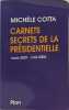 Carnets secrets de la pr&eacute;sidentielle : Mai 2002 - Mars 2002. Mich&egrave;le Cotta