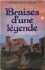 Braises d'une l&eacute;gende (roman). Duplessis Billy
