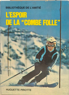 L'Espoir de la "Combe Folle". Huguette Pirotte