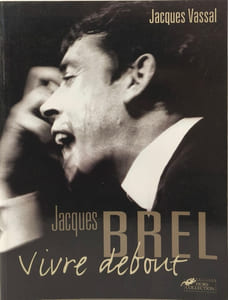 Jacques Brel: Vivre debout