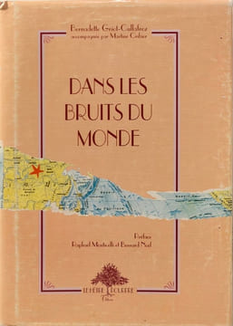Dans les bruits du monde. Bernadette Griot-Cullafroz Martine Cribier
