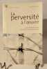 La perversit&eacute; &agrave; l'œuvre/ le harcelement moral dans l'entreprise et le couple. Jean-Paul Gu&eacute;di