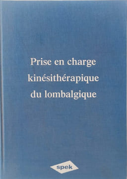 Prise en charge kinésithérapique du lombalgique - Conference de consensus Vendrdei 13 & Samedi 14 novembre 1998. AFREK - Collectif - Denis Lamoureux ...
