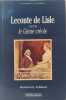 Leconte de Lisle : Essai sur le g&eacute;nie cr&eacute;ole (Les introuvables de l'Oc&eacute;an indien) Leblond Marius-Ary Pich Edgard Reverzy Jean-Fran&ccedil;ois. Leblond ...