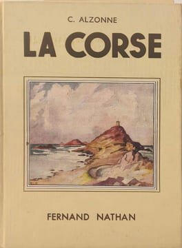 La Corse ouvrage orné de 144 photographies. C. Alzonne