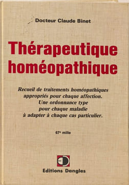 Therapeutique Homeopathique. Recueil de traitements homéopatiques appropriés pour chaque affection. Une ordonnance type pour chaque maladie à adapter ...