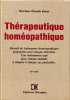 Therapeutique Homeopathique. Recueil de traitements hom&eacute;opatiques appropri&eacute;s pour chaque affection. Une ordonnance type pour chaque maladie &agrave; adapter ...