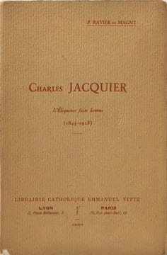 Charles jacquier l'eloquence faite homme (1845-1928 )/EO numerotée. P. Ravier du Magny